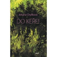 Johana Chylíková: Do Keře!