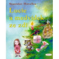 Stanislav Havelka: Lucie a medvídek ze zdi