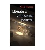 Aleš Haman: Literatura v průsečíku pohledů. Teorie - historie - kritika