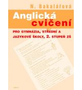 Natálie Bakalářová: Anglická cvičení. Pro gymnázia, střední a jazykové školy a 2. stupeň základních škol
