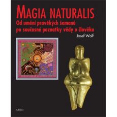 Josef Wolf: Magia naturalis