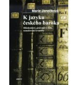 Marie Janečková: K jazyku českého baroka. Hláskosloví, pravopis a tisk, označování kvantity