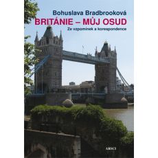 Bohuslava Bradbrooková: Británie - můj osud. Ze vzpomínek a korespondence