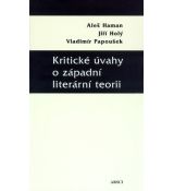 Aleš Haman, Jiří Holý, Vladimír Papoušek: Kritické úvahy o západní literární teorii
