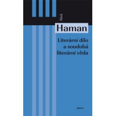 Aleš Haman: Literární dílo a soudobá literární věda