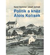 Josef Julínek, Karel Sommer: Politik a kněz Alois Kolísek