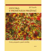 Jiří Vaněk: Estetika v proměnách prožitků (2. vydání)